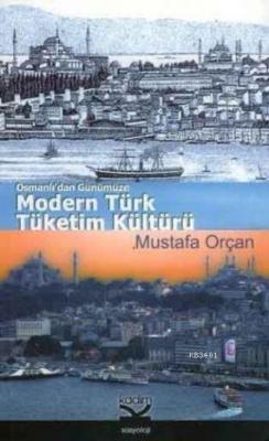 Modern Türk Tüketim Kültürü Mustafa Orçan