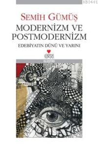 Modernizm ve Postmodernizm Semih Gümüş