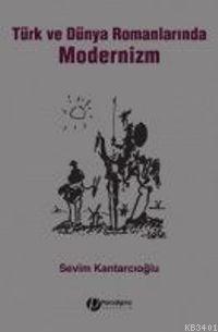 Türk ve Dünya Romanlarında Modernizm Sevim Kantarcıoğlu