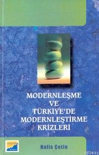 Modernleşme ve Türkiye'de Modernleştirme Krizleri Halis Çetin