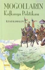 Moğolların Kafkasya Politikası İlyas Kamalov