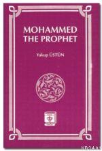 Mohammed The Prophet (Peygamberimiz Hz. Muhammed - İngilizce) Yakup Üs