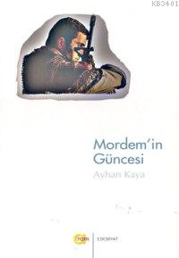 Mordem'in Güncesi Ayhan Kaya