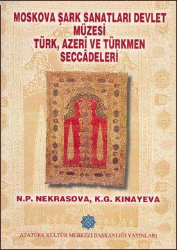 Moskova Şark Sanatları Devlet Müzesi Türk, Azeri ve Türkmen Seccadeler
