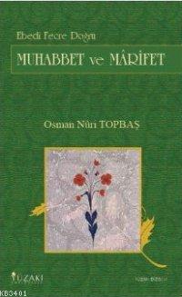 Muhabbet ve Mârifet Osman Nuri Topbaş