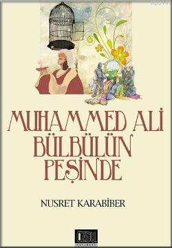 Muhammed Ali Bülbülün Peşinde Nusret Karabiber