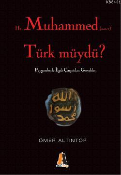 Hz. Muhammed (s.a.v) Türk müydü? Ömer Altıntop