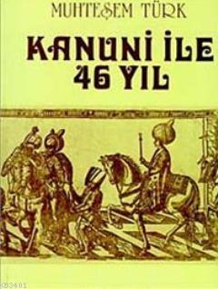 Muhteşem Türk Kanuni ile 46 Yıl