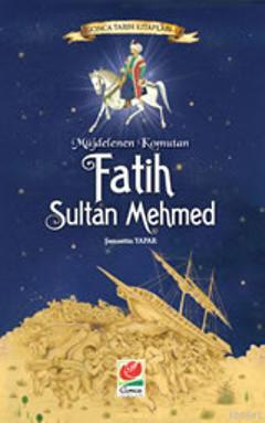 Müjdelenen Komutan Fatih Sultan Mehmed
