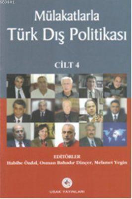 Mülakatlarla Türk Dış Politikası Cilt: 4
