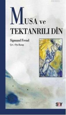 Musa ve Tektanrılı Din Sigmund Freud