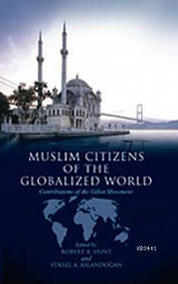Muslim Citizens of the Globalized World (Globalleşen Dünyanın Müslüman