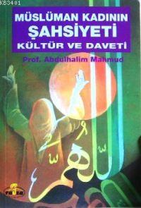 Müslüman Kadının Şahsiyeti Kültür ve Daveti Ali Abdulhalim Mahmud