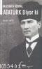 Mustafa Kemal Ataturk Diyor ki Bilge Mete