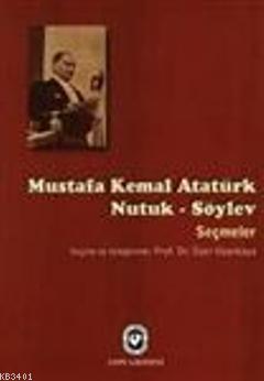 Mustafa Kemal Atatürk Nutuk- Söylev Seçmeler Özer Ozankaya