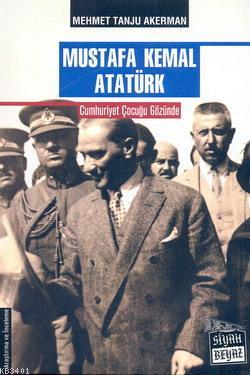 Mustafa Kemal Atatürk Mehmet Tanju Akerman