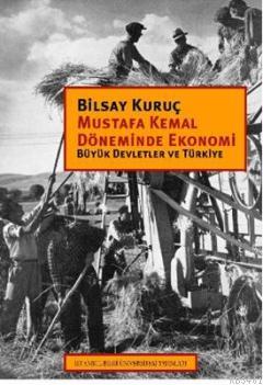 Mustafa Kemal Döneminde Ekonomi Bilsay Kuruç