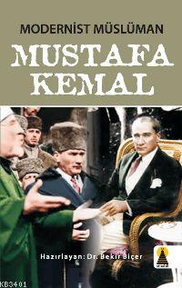 Modernist Müslüman Mustafa Kemal Bekir Biçer