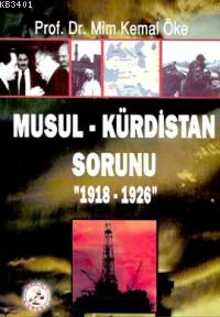 Musul-kürdistan Sorunu 1918-1926 Mim Kemal Öke