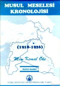 Musul Meselesi Kronolojisi (1918-1926) (1.Hmr) Mim Kemal Öke