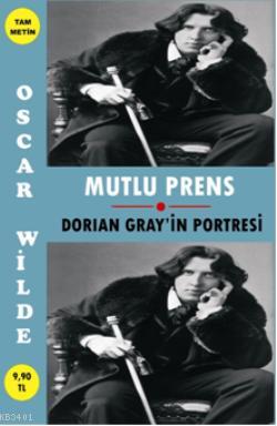 Mutlu Prens - Dorian Gray'in Portresi Oscar Wilde