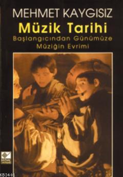 Müzik Tarihi Mehmet Kaygısız