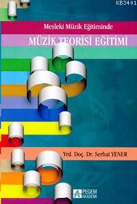 Mesleki Müzik Eğitiminde Müzik Teorisi Eğitimi Serhat Yener
