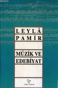 Müzik ve Edebiyat Leyla Pamir