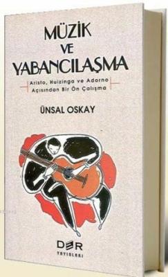 Müzik ve Yabancılaşma Ünsal Oskay