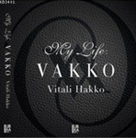 My Life: Vakko Vitali Hakko