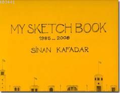 My Sketch Book 1985 - 2008 Sinan Kafadar