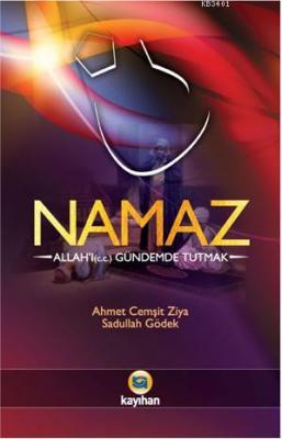 Namaz - Allah'ı (c.c.) Gündemde Tutmak Ahmet Cemşit Ziya