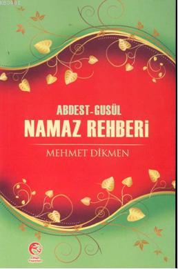 Abdest - Gusül Namaz Rehberi Mehmet Dikmen