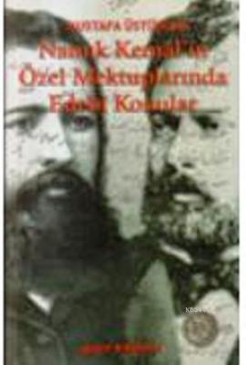 Namık Kemal'in Özel Mektuplarında Edebi Konular Mustafa Üstünova