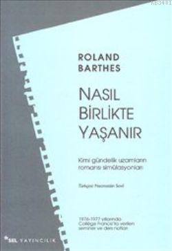Nasıl Birlikte Yaşanır Roland Barthes