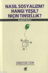 Nasıl Sosyalizm? Hangi Yeşil? Niçin Tinsellik? Rudolf Bahro