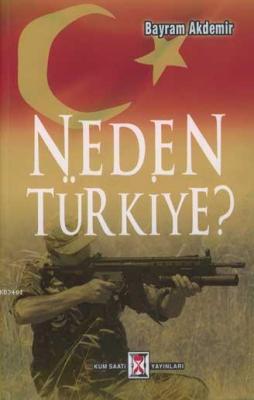 Neden Türkiye? Bayram Akdemir