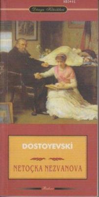 Netoçka Nezvanova Fyodor Mihayloviç Dostoyevski