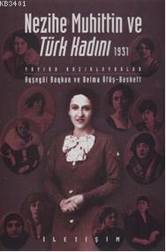 Nezihe Muhittin ve Türk Kadını 1931 Ayşegül Baykan