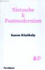 Nietzsche & Postmodernizm Kasım Küçükalp