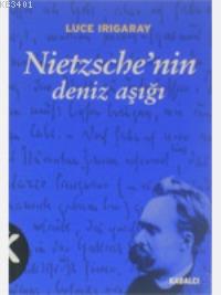 Nietzsche'nin Deniz Aşığı Luce Irigaray