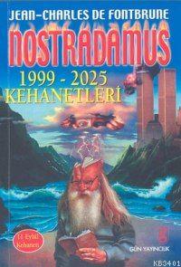 Nostradamus - 1999-2025 Kehanetleri J. C. Fontbrune