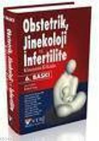 Obstetrik Jinekoloji Ve İnfertilite Klinisyen El Kitabı