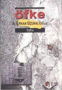 Öfke A. Erkan Uzunalioğlu