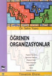 Öğrenen Organizasyonlar Selim Yazıcı