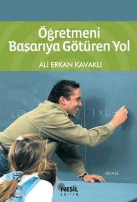 Öğretmeni Başarıya Götüren Yol Ali Erkan Kavaklı