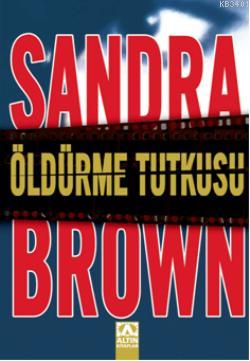 Öldürme Tutkusu Sandra Brown