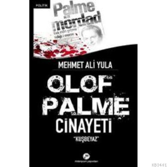 Olof Palme Cinayeti (Kuşbeyaz) Mehmet Ali Yula