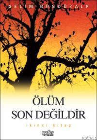Ölüm Son Değildir - 2 Selim Gündüzalp
