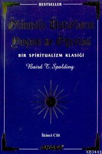 Ölümsüz Üstatların Yaşam ve Öğretisi 2 Baird T. Spalding
